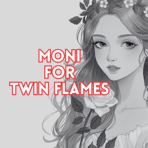 Moni for Twin Flames