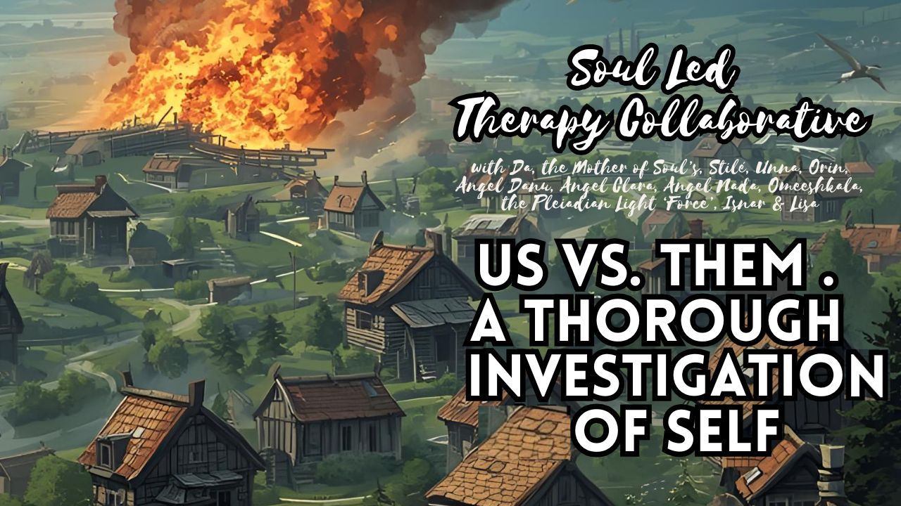 Soul Led Therapy Collaborative: Us vs. Them. A Thorough Investigation of Self