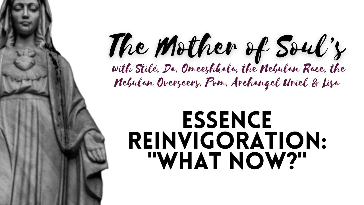 The Mother of Soul's Essence Reinvigoration: "What Now?"
