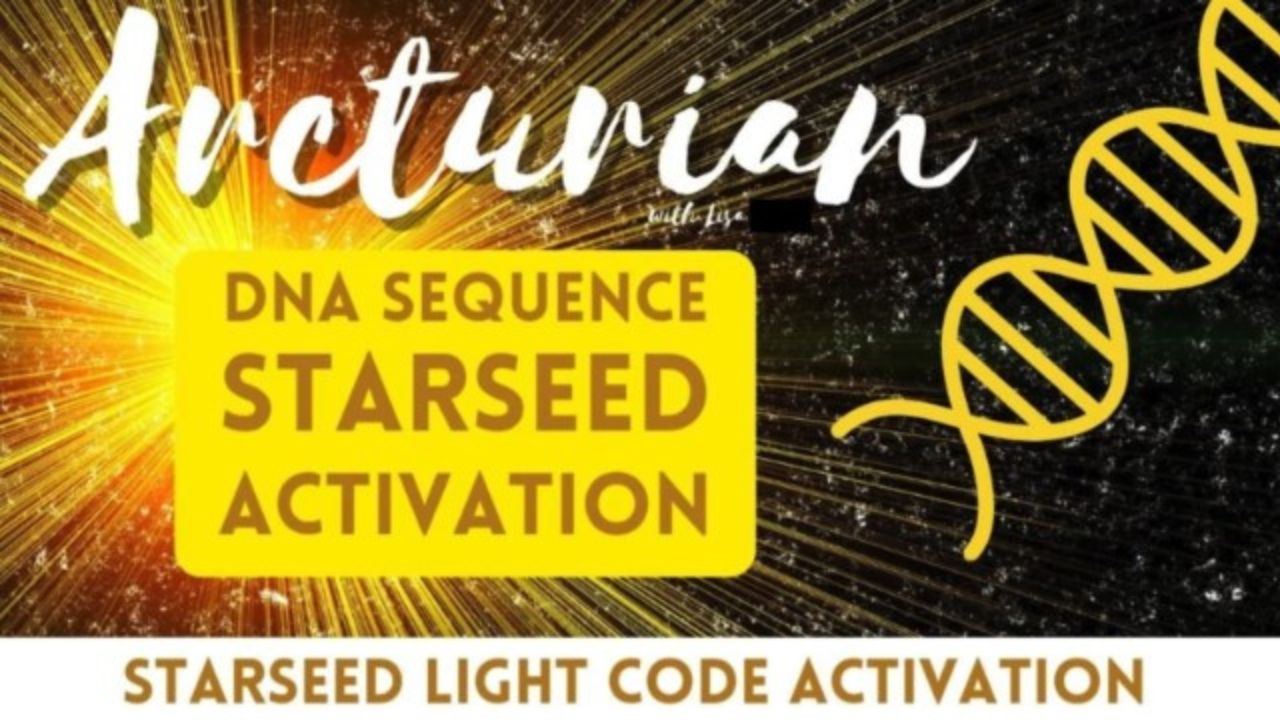 Arcturian: DNA Sequence Starseed Activation. A Starseed Light Code Activation