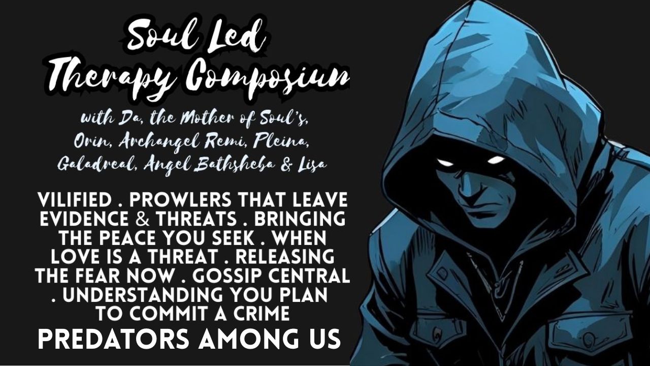 Soul Led Therapy Composium: Vilified . Prowlers That Leave Evidence & Threats . Predator Among Us . Predators Among Us . A Poignant Clarity Collaboration to Receive Insight About the Who the Predator Is, What Their Interests & Intentions Are, and What Actions to Take to Resolve Any Involvements With This Predatory Individual . Bringing the Peace You Seek . When Love is a Threat . Releasing the Fear Now . Understanding You Plan to Commit a Crime