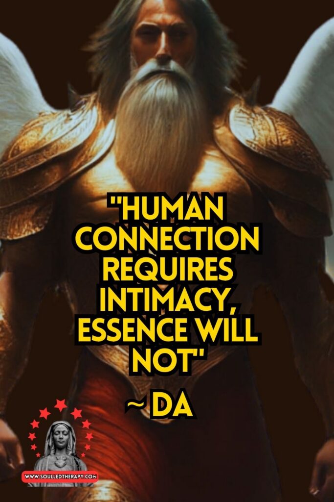 "Human Connection Requires Intimacy, Essence Will Not" ~ Da