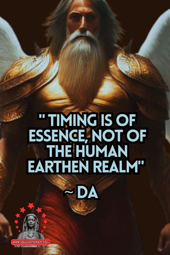 "Timing is of Essence, Not of the Human Earthen Realm" ~ Da